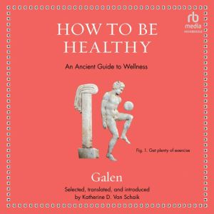 How to be Healthy, Galen
