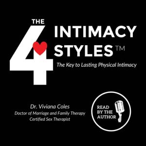 The 4 Intimacy Styles, Dr. Viviana Coles, DMFT, CST