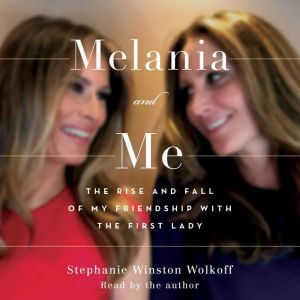 Melania and Me, Stephanie Winston Wolkoff