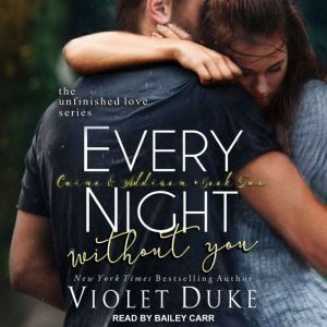 Every Night Without You, Violet Duke