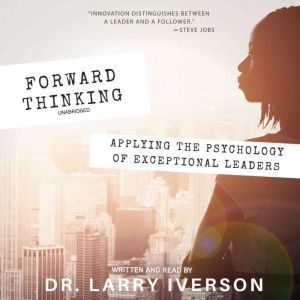 Forward Thinking, Dr. Larry Iverson