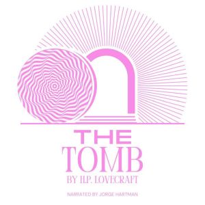 The Tomb, H.P. Lovecraft