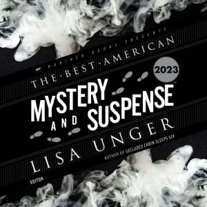 The Best American Mystery and Suspens..., Lisa Unger