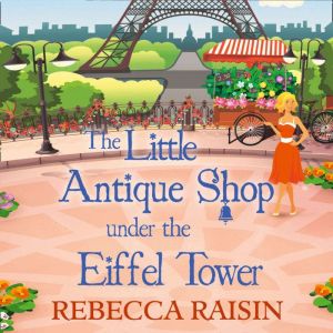 The Little Antique Shop Under The Eif..., Rebecca Raisin
