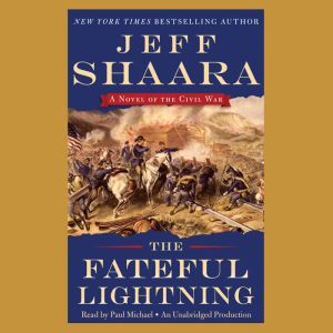 The Fateful Lightning A Novel of the Civil War, Jeff Shaara