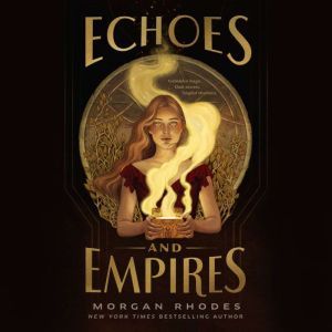 Echoes and Empires, Morgan Rhodes