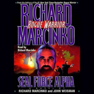 Rogue Warrior Seal Force Alpha, Richard Marcinko