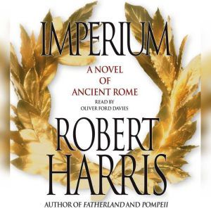 Imperium: A Novel of Ancient Rome, Robert Harris