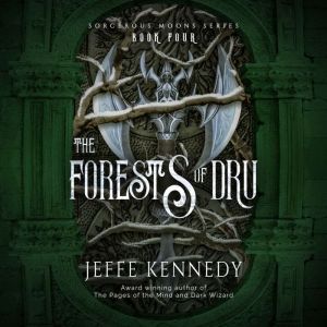 The Forests of Dru, Jeffe Kennedy
