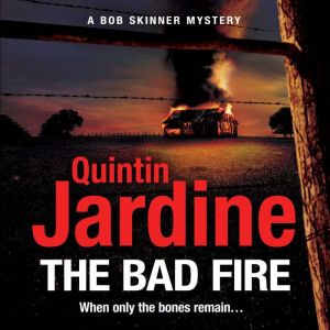 The Bad Fire Bob Skinner series, Boo..., Quintin Jardine