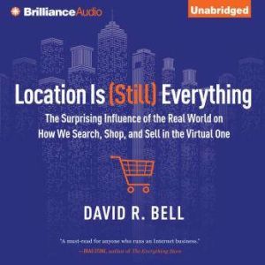 Location is Still Everything, David R. Bell