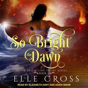 So Bright the Dawn, Elle Cross