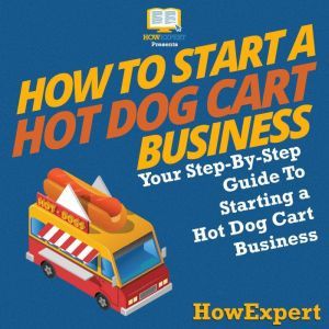 How To Start a Hot Dog Cart Business, HowExpert