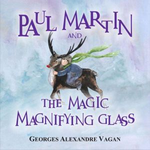 Paul Matin and the magical magnifying..., Gerges Alexandre Vagan
