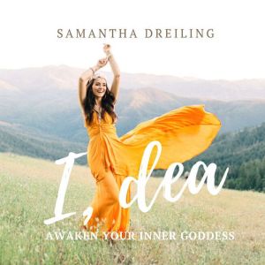 I, Dea, Samantha Dreiling