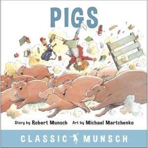 Pigs Classic Munsch Audio, Robert Munsch