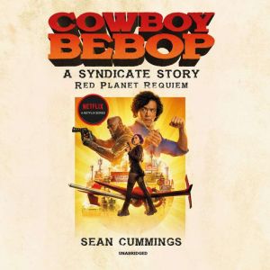 Cowboy Bebop A Syndicate Story Red ..., Sean Cummings