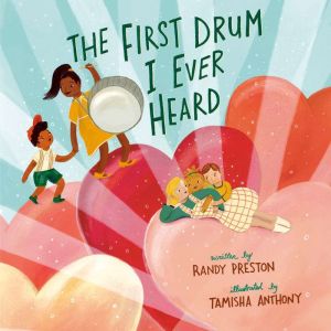 The First Drum I Ever Heard, Randy Preston