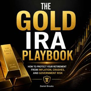 The Gold IRA Playbook, Daniel Brooks