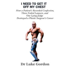 I Need to Get It Off My Chest, Dr Luke Gordon