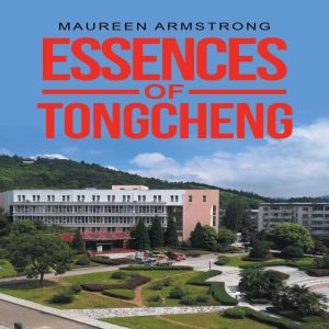 ESSENCES OF TONGCHENG, Maureen Armstrong
