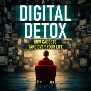 Digital Detox, Nick Baylor