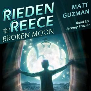 Rieden Reece and the Broken Moon, Matt Guzman