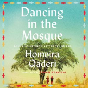 Dancing in the Mosque, Homeira Qaderi