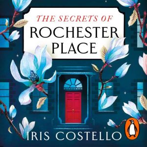 The Secrets of Rochester Place: Unravel this spellbinding tale of family drama, love and betrayal