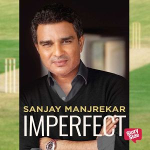 Imperfect, Sanjay Manjrekar