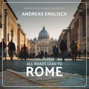 All Roads Lead to Rome, Andreas Englisch