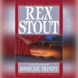 Homicide Trinity, Rex Stout