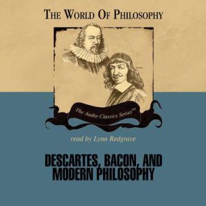 Descartes, Bacon and Modern Philosoph..., Professor Jeffrey Tlumak