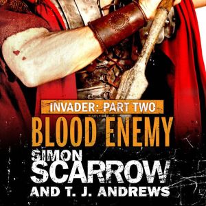 Invader Blood Enemy 2 in the Invade..., Simon Scarrow