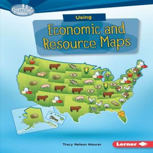 Using Economic and Resource Maps, Tracy Nelson Maurer