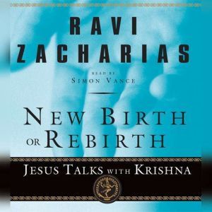 New Birth or Rebirth, Ravi Zacharias