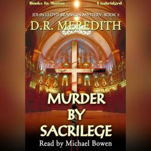 Murder By Sacrilege , D.R. Meredith