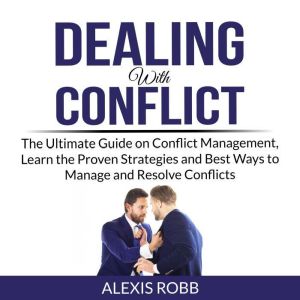 Dealing With Conflict, Alexis Robb