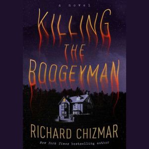 Killing the Boogeyman, Richard Chizmar