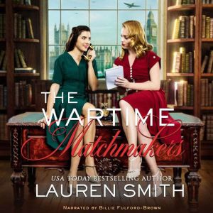 The Wartime Matchmakers, Lauren Smith