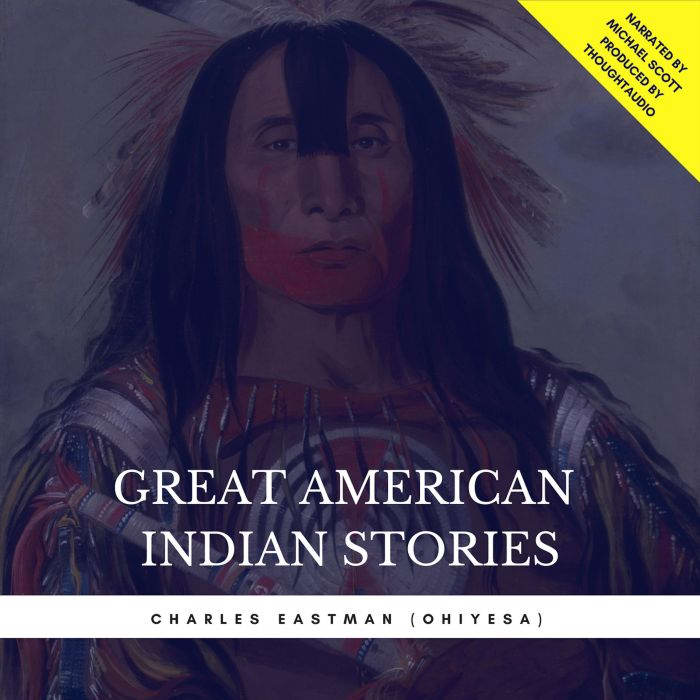 Great American Indian Stories, Charles Eastman Ohiyesa