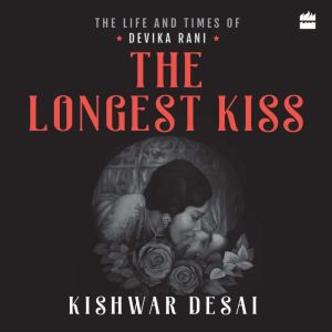 The Longest Kiss, Kishwar Desai