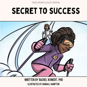 Secret to Success, Rachel Kowert