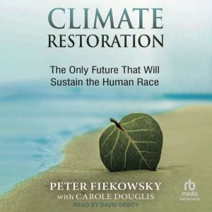 Climate Restoration, Peter Fiekowsky