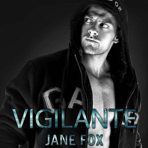 Vigilante, Jane Fox