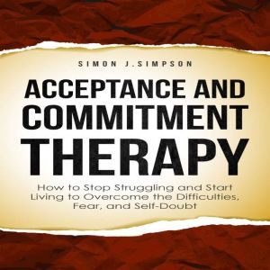 ACCEPTANCE  AND  COMMITMENT THERAPY, Simon J. Simpson