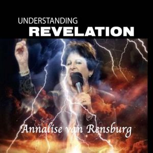 UNDERSTANDING REVELATION, Annalise Janse van Rensburg
