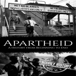 Apartheid, Hourly History