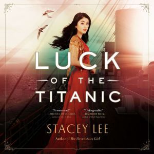 Luck of the Titanic, Stacey Lee