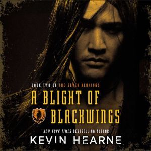 A Blight of Blackwings, Kevin Hearne